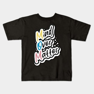 Mind Over Matter Kids T-Shirt